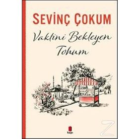 VAKTINI BEKLEYEN TOHUM - SEVİNÇ ÇOKUM