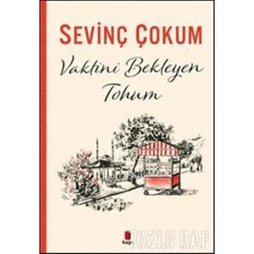 VAKTINI BEKLEYEN TOHUM - SEVİNÇ ÇOKUM