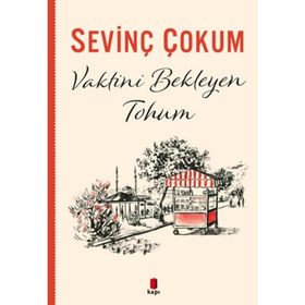 VAKTINI BEKLEYEN TOHUM - SEVİNÇ ÇOKUM