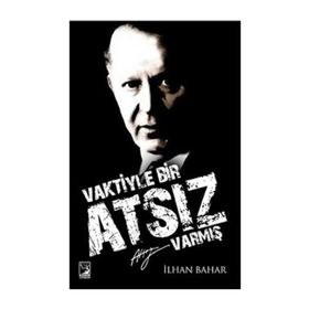 Vaktiyle Bir Atsız Varmış - İlhan Bahar