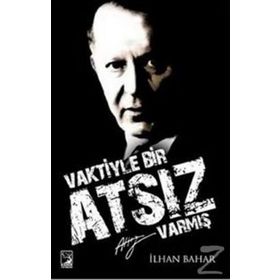 Vaktiyle Bir Atsız Varmış - İlhan Bahar