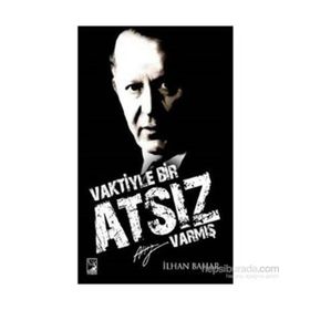 Vaktiyle Bir Atsız Varmış - İlhan Bahar