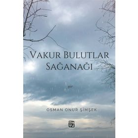 Vakur Bulutlar Sağanağı - Osman Onur Şimşek