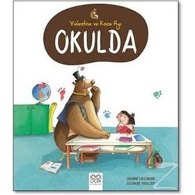 Valantine ve Koca Ayı Okulda - Orianne Lallemand