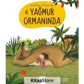 Valentine ve Koca Ayı Yağmur Ormanında - Orianne Lallemand