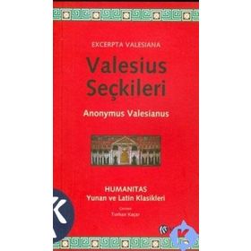 VALESIUS SEÇKİLERİ - ANONYMUS VALESIANUS