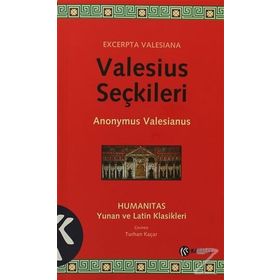 VALESIUS SEÇKİLERİ - ANONYMUS VALESIANUS