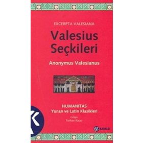 VALESIUS SEÇKİLERİ - ANONYMUS VALESIANUS