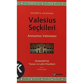 VALESIUS SEÇKİLERİ - ANONYMUS VALESIANUS