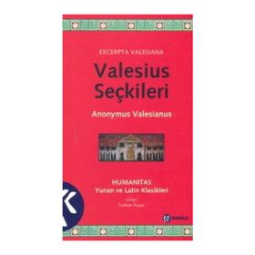 VALESIUS SEÇKİLERİ - ANONYMUS VALESIANUS