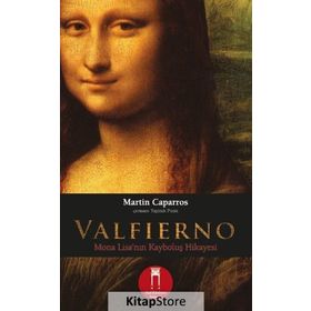 Valfierno Mona Lisa’nın Kayboluş Hikayesi - Martin Caparros