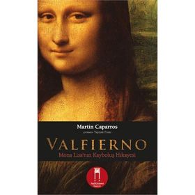 Valfierno Mona Lisa’nın Kayboluş Hikayesi - Martin Caparros
