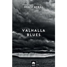 Valhalla Blues - Deniz Ayral