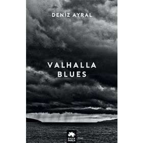 Valhalla Blues - Deniz Ayral
