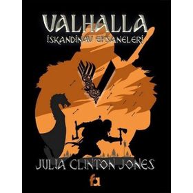 Valhalla İskandinav Efsaneleri - Julia Clinton Jones - Fa Yayınları