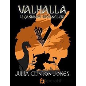 Valhalla İskandinav Efsaneleri - Julia Clinton Jones - Fa Yayınları