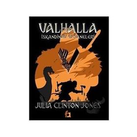 Valhalla İskandinav Efsaneleri - Julia Clinton Jones - Fa Yayınları