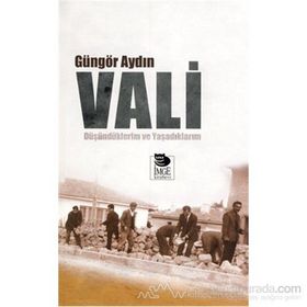 VALI - DÜŞÜNDÜKLERİM VE YAŞADIKLARIM - GÜNGÖR AYDIN