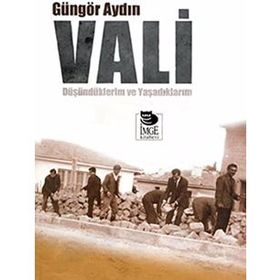 VALI - DÜŞÜNDÜKLERİM VE YAŞADIKLARIM - GÜNGÖR AYDIN