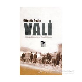 VALI - DÜŞÜNDÜKLERİM VE YAŞADIKLARIM - GÜNGÖR AYDIN
