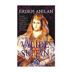 VALIDE SULTAN - ERDEM ANILAN