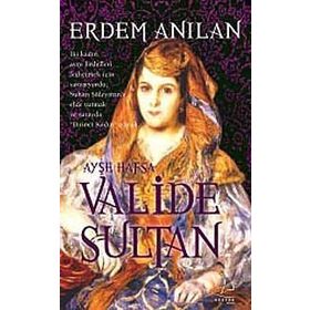 VALIDE SULTAN - ERDEM ANILAN