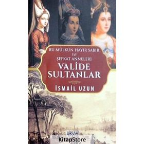 Valide Sultanlar - İsmail Uzun