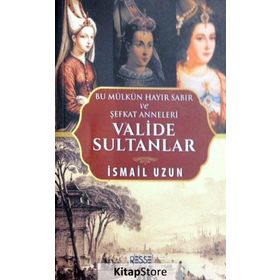 Valide Sultanlar - İsmail Uzun