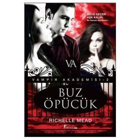 VAMPIR AKADEMISI 2 BUZ ÖPÜCÜK - RICHELLE MEAD