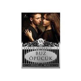 VAMPIR AKADEMISI 2 BUZ ÖPÜCÜK - RICHELLE MEAD
