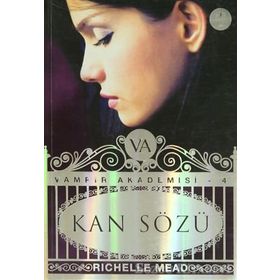 VAMPIR AKADEMISI 4 KAN SÖZÜ - RICHELLE MEAD