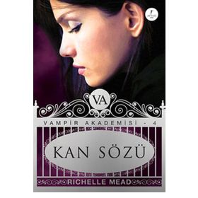 VAMPIR AKADEMISI 4 KAN SÖZÜ - RICHELLE MEAD