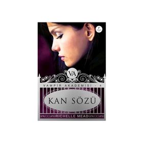 VAMPIR AKADEMISI 4 KAN SÖZÜ - RICHELLE MEAD