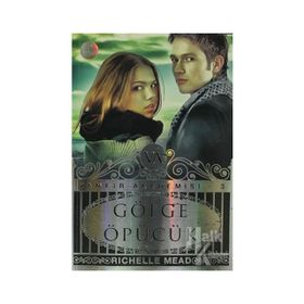 VAMPIR AKADEMISI GÖLGE ÖPÜCÜK - RICHELLE MEAD