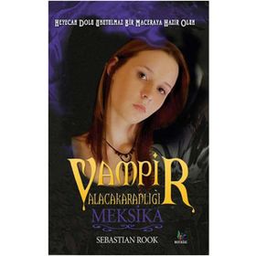 VAMPİR ALACAKARANLIĞI MEKSİKA - GENEL