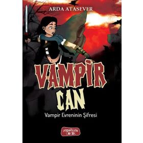 Vampir Evreninin Şifresi / Vampir Can / Arda Atasever