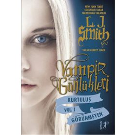 Vampir Günlükleri Kurtuluş Vol.1 Görünmeyen - L. J. Smith