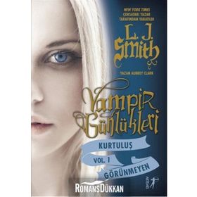 Vampir Günlükleri Kurtuluş Vol.1 Görünmeyen - L. J. Smith