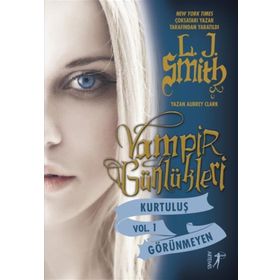 Vampir Günlükleri Kurtuluş Vol.1 Görünmeyen - L. J. Smith
