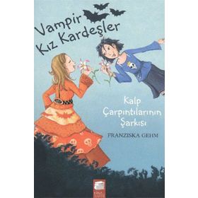 Vampir Kız Kardeşler 4 Kalp Çarpıntılarının Şarkısı - Franziska Gehm
