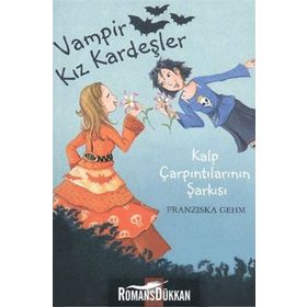 Vampir Kız Kardeşler 4 Kalp Çarpıntılarının Şarkısı - Franziska Gehm