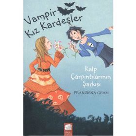 Vampir Kız Kardeşler 4 Kalp Çarpıntılarının Şarkısı - Franziska Gehm