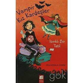 VAMPIR KIZ KARDEŞLER 5 - ISIRIKLI BIR TATIL - FRANSIZKA GEHM