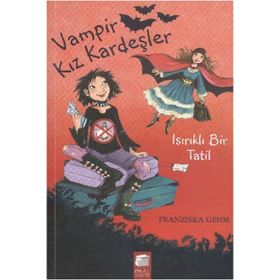 VAMPIR KIZ KARDEŞLER 5 - ISIRIKLI BIR TATIL - FRANSIZKA GEHM