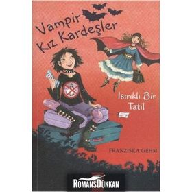 VAMPIR KIZ KARDEŞLER 5 - ISIRIKLI BIR TATIL - FRANSIZKA GEHM