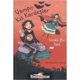 VAMPIR KIZ KARDEŞLER 5 - ISIRIKLI BIR TATIL - FRANSIZKA GEHM