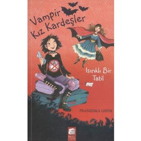 VAMPIR KIZ KARDEŞLER 5 - ISIRIKLI BIR TATIL - FRANSIZKA GEHM
