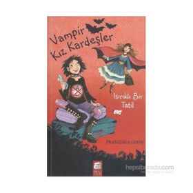 VAMPIR KIZ KARDEŞLER 5 - ISIRIKLI BIR TATIL - FRANSIZKA GEHM