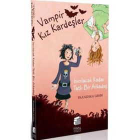 VAMPIR KIZ KARDEŞLER ISIRILACAK KADAR TATLI BIR ARKADAŞ - FRANZISKA GEHM