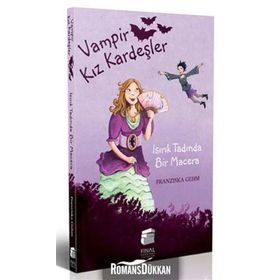 VAMPIR KIZ KARDEŞLER ISIRILACAK TADIN BIR MACERA - FRANZISKA GEHM